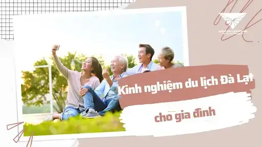 Kinh Nghiem chon diem Du Lich Da Lat Cho Gia Dinh Kinh Nghiem chon diem Du Lich Da Lat Cho Gia Dinh